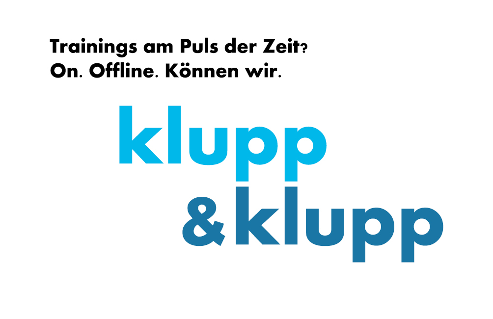 Klupp & Klupp – Trainings am Puls der Zeit? On. Offline. Können wir. Klupp & Klupp – Trainings am Puls der Zeit? On. Offline. Können wir.
